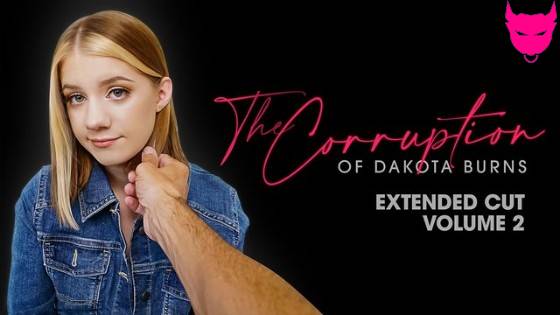 [Dad Crush] Dakota Burns: The Corruption of Dakota Burns: Chapter Two