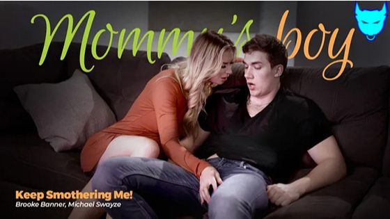 [Mommys Boy] Brooke Banner: Keep Smothering Me!