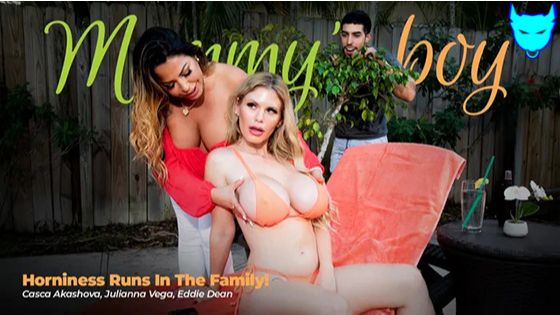 MommysBoy – Julianna Vega, Casca Akashova – Horniness Runs In The Family!
