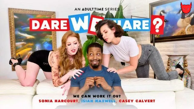 AdultTime – Casey Calvert & Sonia Harcourt – We Can Work It Out – DareWeShare?